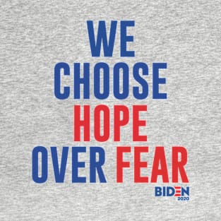 We Choose Hope Over Fear T-Shirt